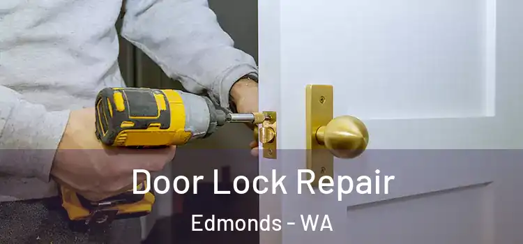 Door Lock Repair Edmonds - WA