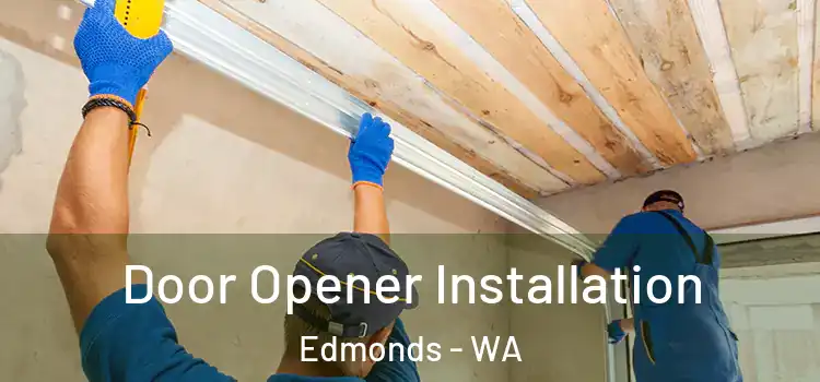  Door Opener Installation Edmonds - WA