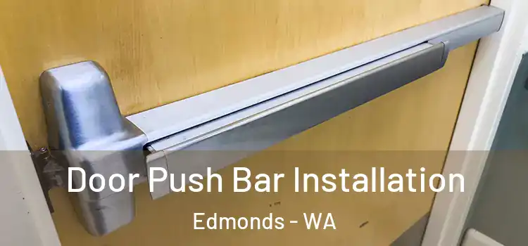 Door Push Bar Installation Edmonds - WA