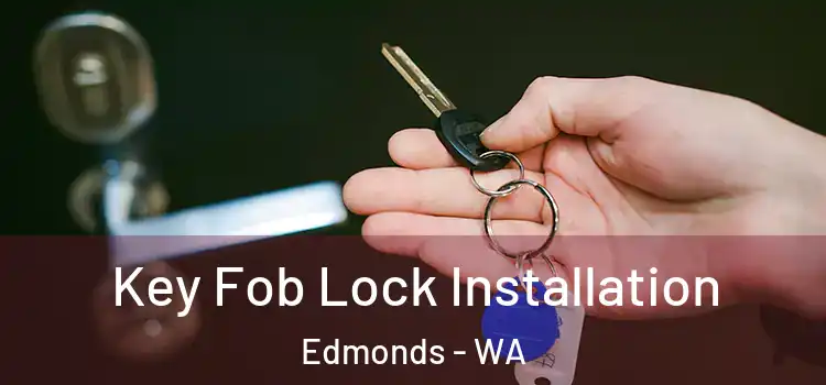 Key Fob Lock Installation Edmonds - WA